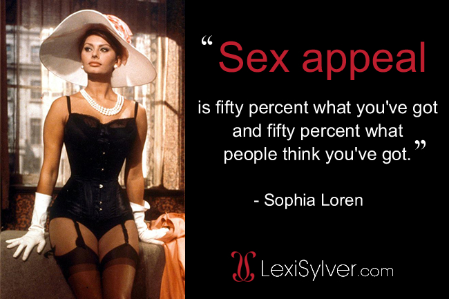 Sophia Loren Erotic Quote about Sex Appeal | Lexi Sylver