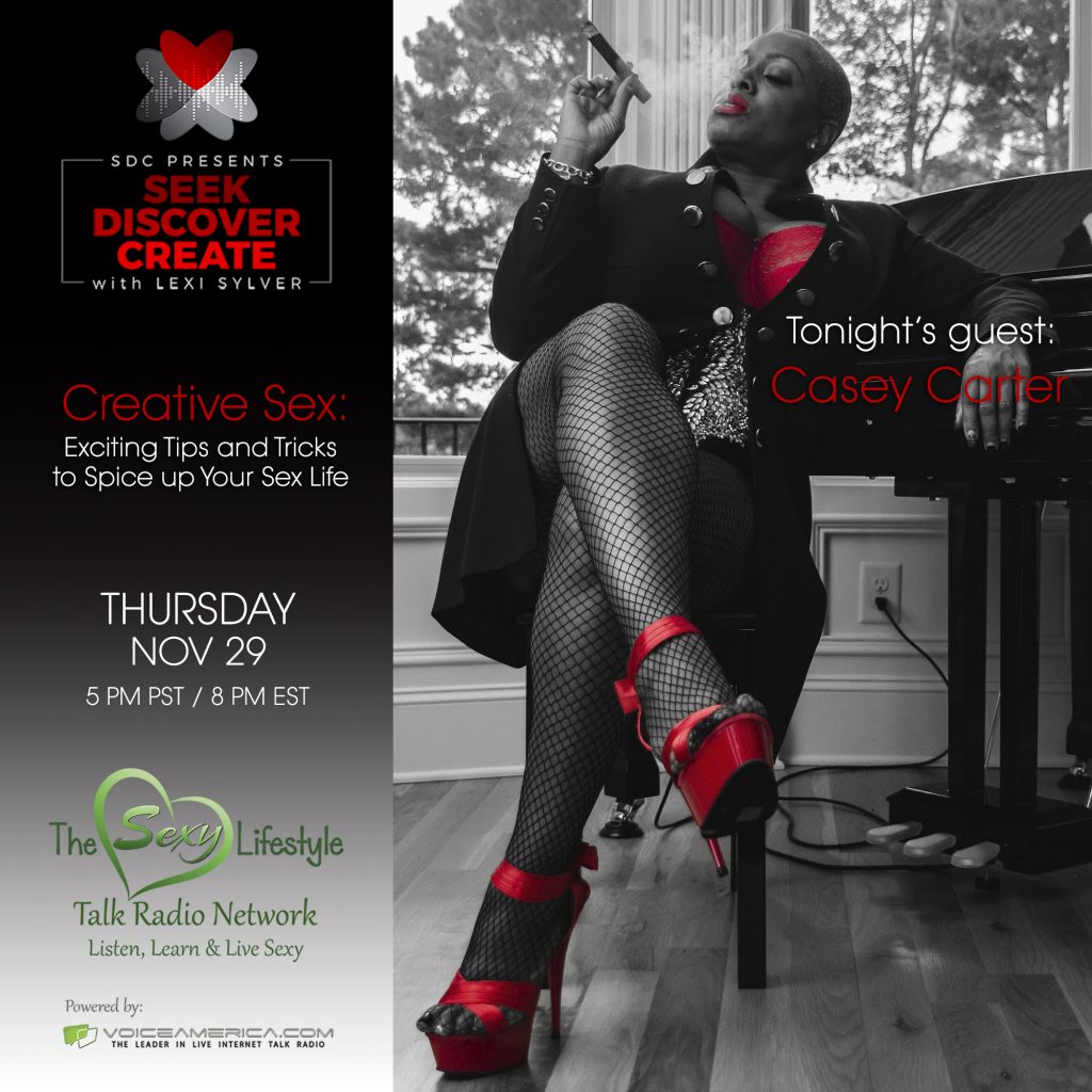 Casey Carter on Lexi Sylver's Podcast | Seek Discover Create by SDC | The Sexy Lifestyle Network on Voice America