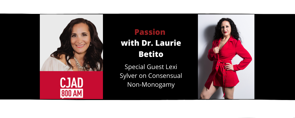 Consensual Non-Monogamy w/ Dr. Laurie Betito on CJAD 800’s Passion