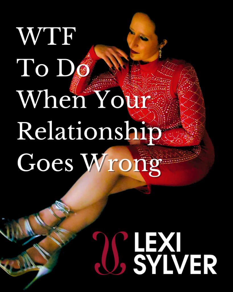 WTF to do when your relationship goes wrong